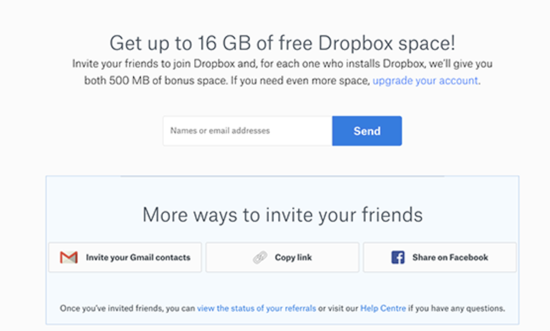 dropbox's refer a friend program that gives extra storage space for every referral you make